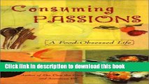 [PDF] Consuming Passions: A Food-Obsessed Life Free Books