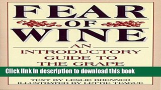 Read Fear of Wine: An Introductory Guide to the Grape  Ebook Free