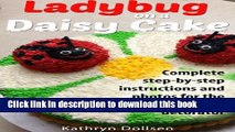 Read Ladybug on a Daisy Cake: Complete Step by Step Instructions and Photos for the Beginner Cake