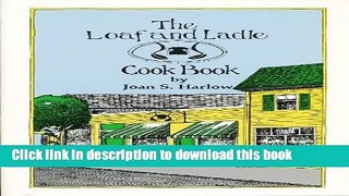Read Loaf and Ladle Cookbook  Ebook Free