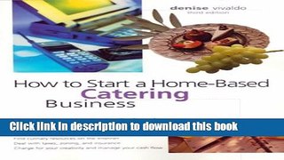 Read How to Start a Home-Based Catering Business  Ebook Free