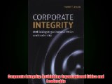 For you Corporate Integrity: Rethinking Organizational Ethics and Leadership