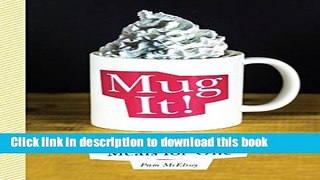Read Mug It!: Easy   Delicious Meals for One  Ebook Free