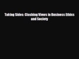 Enjoyed read Taking Sides: Clashing Views in Business Ethics and Society