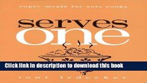 [PDF]  Serves One: Super Meals for Solo Cooks  [Read] Online