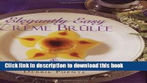 Read Elegantly Easy Creme Brulee:   Other Custard Desserts  PDF Online