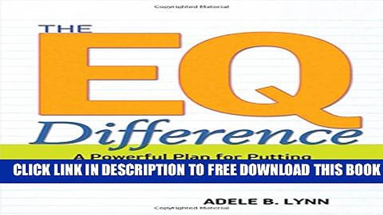 [PDF] The EQ Difference: A Powerful Plan for Putting Emotional Intelligence to Work Full Colection