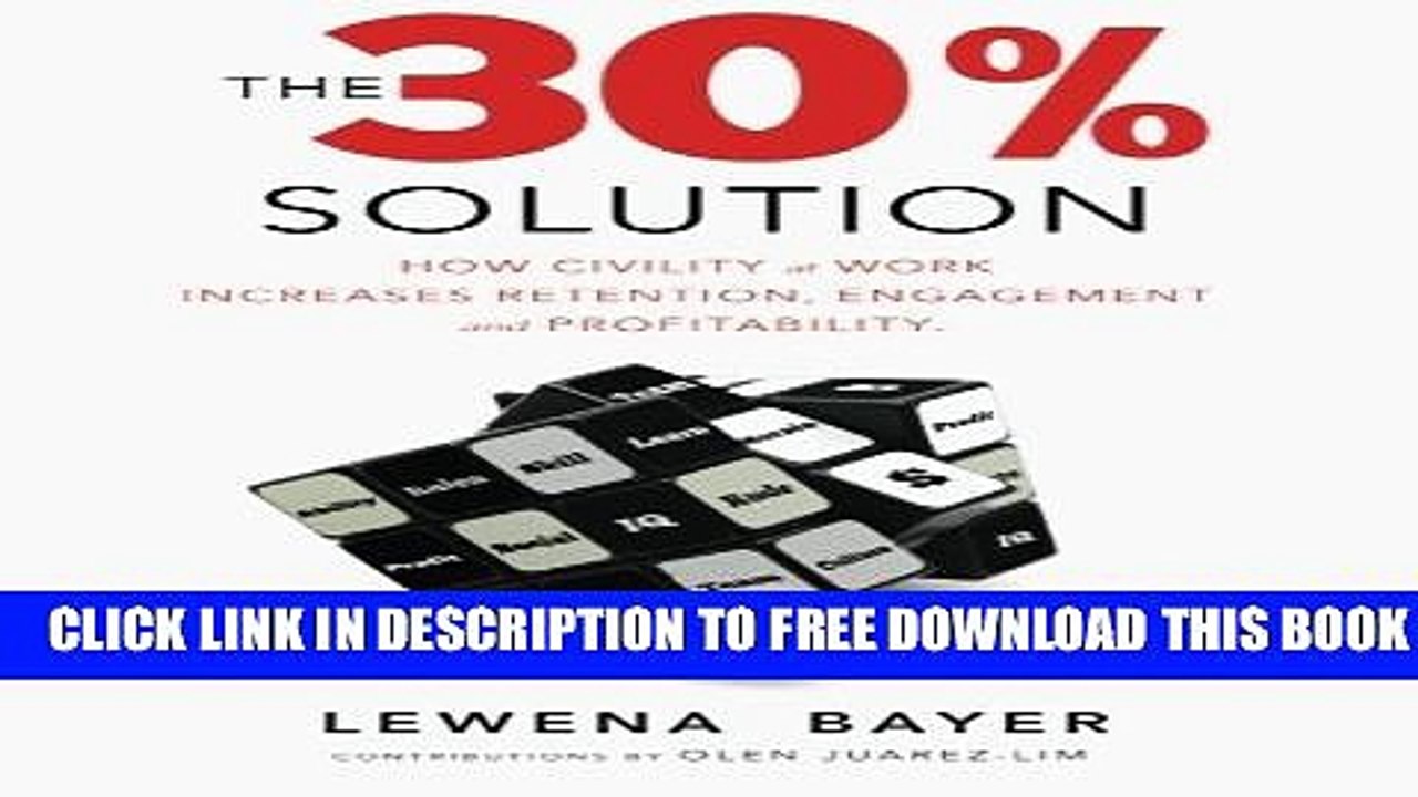 [PDF] The 30% Solution: How Civility at Work Increases Retention, Engagement and Profitability