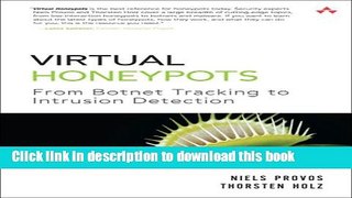 [Read PDF] Virtual Honeypots: From Botnet Tracking to Intrusion Detection Ebook Online