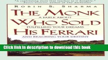 [PDF] The Monk Who Sold His Ferrari: A Fable About Fulfilling Your Dreams   Reaching Your Destiny
