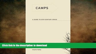 GET PDF  Camps: A Guide to 21st-Century Space (MIT Press) FULL ONLINE
