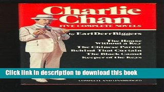 [PDF] Charlie Chan: Five Complete Novels: The House Without a Key; The Chinese Parrot; Behind That