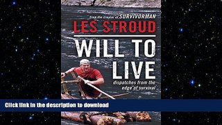 READ BOOK  Will to Live: Dispatches from the Edge of Survival  BOOK ONLINE