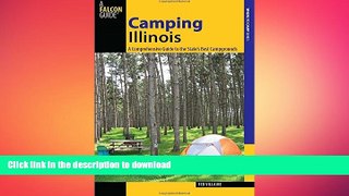 READ BOOK  Camping Illinois: A Comprehensive Guide To The State s Best Campgrounds (State Camping