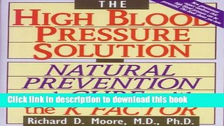 [PDF] The High Blood Pressure Solution: Natural Prevention and Cure With the K Factor Full Online