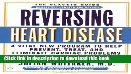 [PDF] Reversing Heart Disease: A Vital New Program to Help, Treat, and Eliminate Cardiac Problems