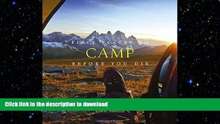 READ BOOK  Fifty Places to Camp Before You Die FULL ONLINE