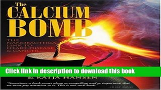 [PDF] The Calcium Bomb: The Nanobacteria Link to Heart Disease   Cancer Full Colection