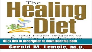 [PDF] The Healing Diet: A Total Health Program to Purify Your Lymph System and Reduce the Risk of