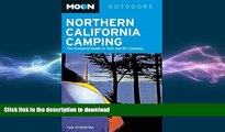 FAVORITE BOOK  Moon Northern California Camping: The Complete Guide to Tent and RV Camping (Moon