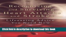 [PDF] Recognizing and Surviving Heart Attacks and Strokes: Lifesaving Advice You Need Now Popular