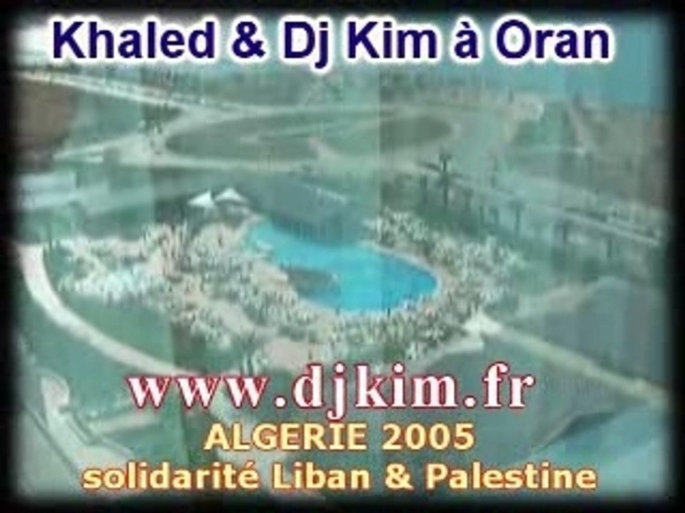 CHEB KHALED DJ KIM ORAN RAÏ ALGERIE 2008