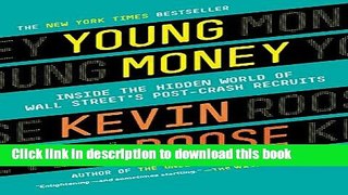 [PDF] Young Money: Inside the Hidden World of Wall Street s Post-Crash Recruits Full Colection