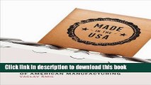 [PDF] Made in the USA: The Rise and Retreat of American Manufacturing (MIT Press) Popular Colection