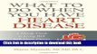 [PDF] What to Do When You Have Heart Disease: A Handy Guide to Living Well with Heart Disease Full