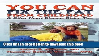 [PDF] You Can Fix The Fat From Childhood   Other Heart Disease Risks, Too Popular Online