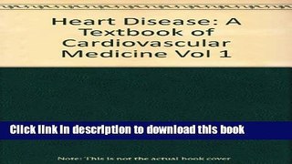 [PDF] Heart Disease: A Textbook of Cardiovascular Medicine Vol 1 Popular Online