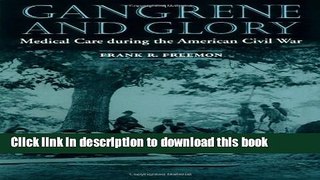 [PDF] Gangrene and Glory: Medical Care during the American Civil War Full Colection