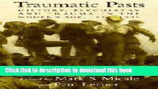 [PDF] Traumatic Pasts: History, Psychiatry, and Trauma in the Modern Age, 1870-1930 Popular Online