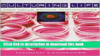 [PDF] Culturing Life: How Cells Became Technologies Full Colection