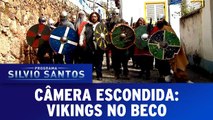 Câmera Escondida (21.08.16) - Vikings no Beco