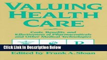 Download Valuing Health Care: Costs, Benefits, and Effectiveness of Pharmaceuticals and Other