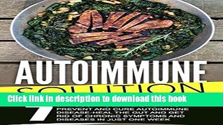 [PDF] Autoimmune Solution: 7 Day Good Food Meal Plan To Prevent And Cure Autoimmune Disease-Heal