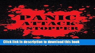 [PDF] Panic Attack Stopper: Proven Ways Of Dealing With Panic Anxiety and Phobias Popular Colection