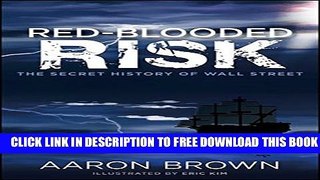 [PDF] Red-Blooded Risk: The Secret History of Wall Street Popular Colection