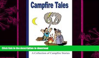 GET PDF  Campfire Tales: A Collection of Campfire Stories  BOOK ONLINE