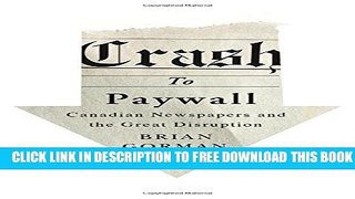 [PDF] Crash to Paywall: Canadian Newspapers and the Great Disruption Full Colection
