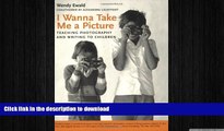 FAVORIT BOOK I Wanna Take Me a Picture: Teaching Photography and Writing to Children READ EBOOK