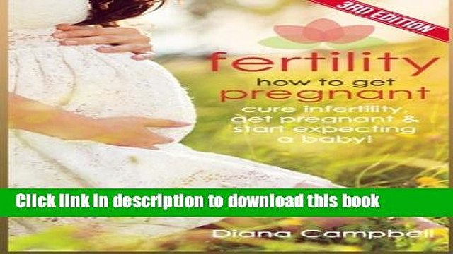 [PDF] Fertility: How to Get Pregnant - Cure Infertility, Get Pregnant Start Expecting a Baby