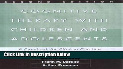 Ebook Cognitive Therapy with Children and Adolescents, Second Edition: A Casebook for Clinical