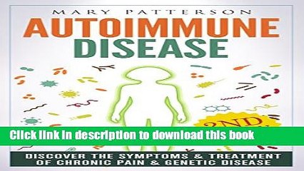 [PDF] Autoimmune Disease: Discover The Symptoms   Treatment of Chronic Pain   Genetic Disease