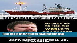 [PDF] Giving the Finger: Risking It All to Fish the World s Deadliest Sea Full Colection