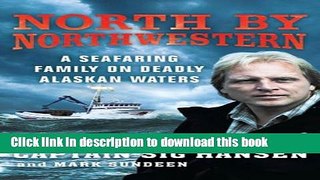 [PDF] North by Northwestern: A Seafaring Family on Deadly Alaskan Waters Popular Colection