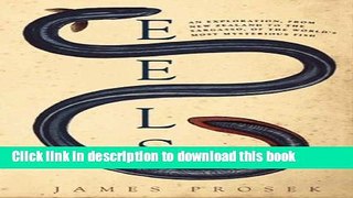 [PDF] Eels: An Exploration, from New Zealand to the Sargasso, of the World s Most Mysterious Fish