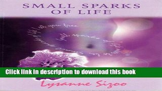 [PDF] Small Sparks of Life Popular Online