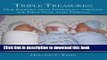 [PDF] Triple Treasures:: Our Journey from Infertility through the First Year with Triplets Full